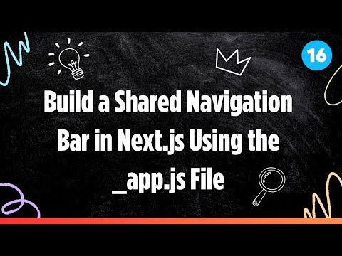 Web Developers : 16-Build a Shared Navigation Bar in Next.js Using the _app.js File