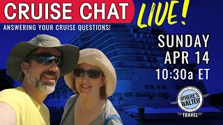 Cruise Chat Live! Apr 14, 2024 10:30a ET #Cruise