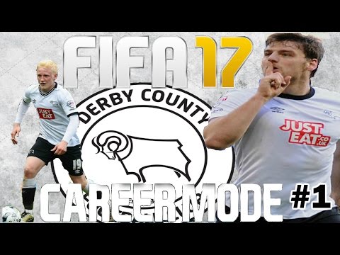 DERBY COUNTY CAREER MODE- FIFA 17-EPISODE 1
