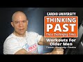 Thinking PAST These Challenging Times - Cardio University - Workouts For Older Men - Wed 3/18/20