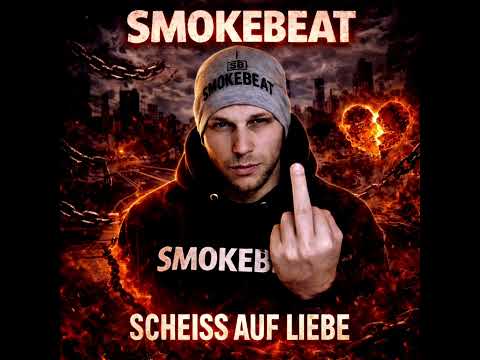 Scheiss auf Liebe - SmokeBeat 