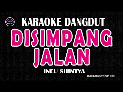 DISIMPANG JALAN - Karaoke Nada Wanita  - INEU SHINTYA