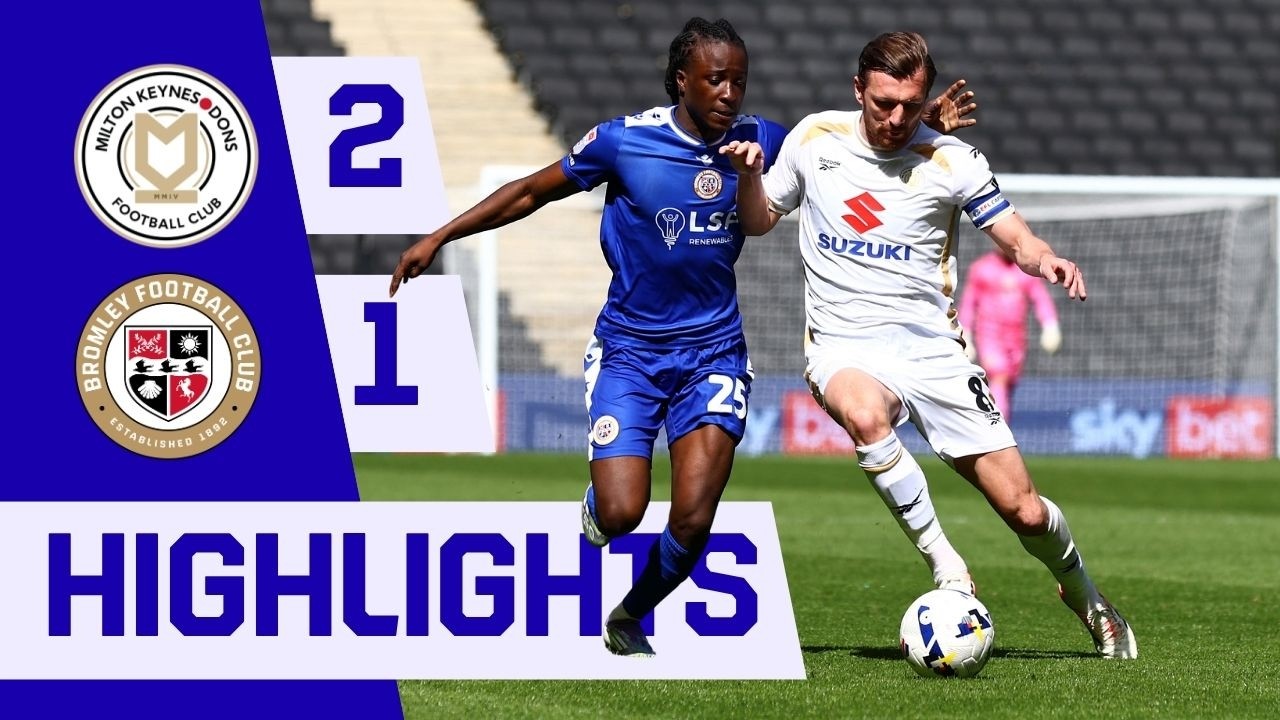 Milton Keynes Dons vs Bromley Highlights
