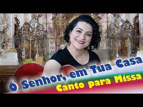 Ó Senhor em Tua Casa - CATÓLICA