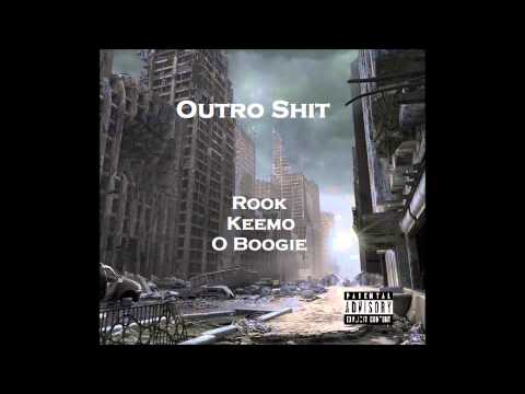 Outro Shit (Feat. Rook, Keemo and O Boogie)