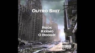Outro Shit (Feat. Rook, Keemo and O Boogie)