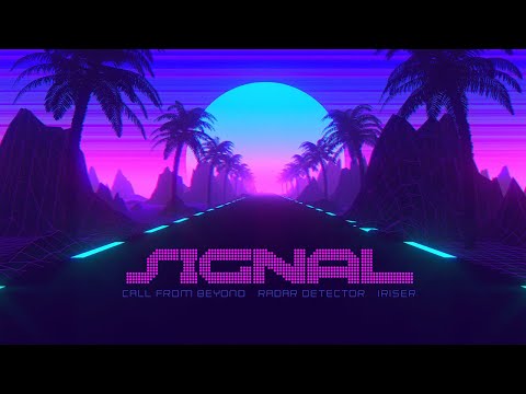 Call From Beyond, Radar Detector, Iriser – Signal (#Synthwave 2022)