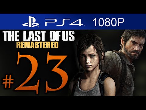 The Last Of Us Remastered Walkthrough Part 23 [1080p HD] (HARD) - No Commentary