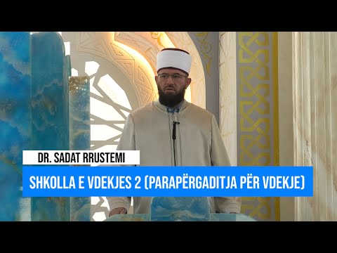 Hytbe | Shkolla e vdekjes 2 (Parapërgaditja për vdekje) - Dr. Sadat Rrustemi