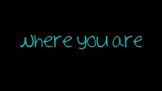 Where you are - Everlife (lyrics)