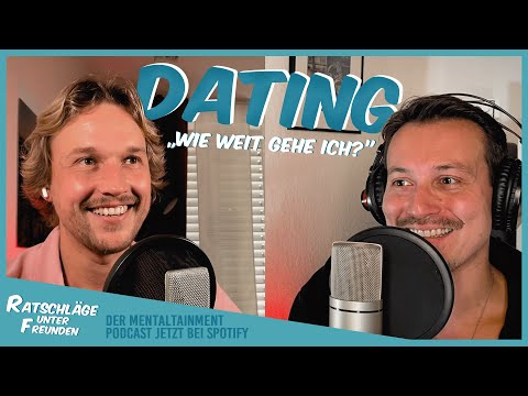 Sex beim ersten Date ist Pflicht! | Ratschläge unter Freunden