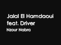 Jalal El Hamdaoui feat Driver Nzour Nabra1 