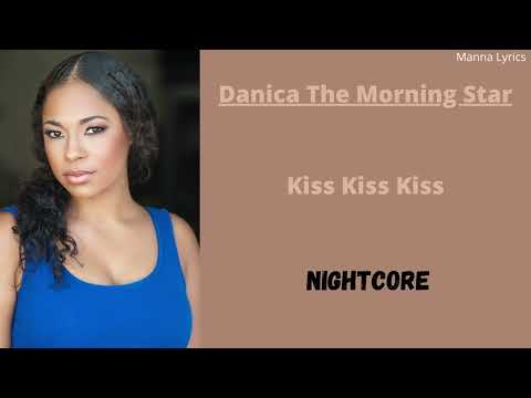 Kiss Kiss Kiss ~ Danica The Morning Star (Nightcore)