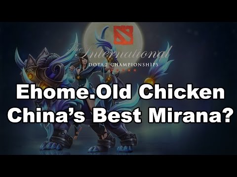 [Highlight] Ehome.Old Chicken China's Best Mirana? #TI6