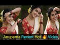 Anupama Recent Hot Hot Video Onam Festival Special Video For Anupama
