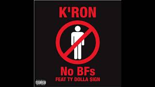 K&#39;ron Ty Dolla $ign  &quot;No BFs&quot;