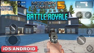 MODERN COMBAT 5 - BATTLE ROYALE MODE GAMEPLAY ( iOS / ANDROID )