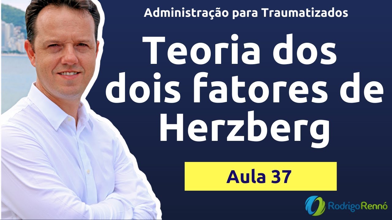 Teoria dos dois fatores de Herzberg - Teoria Bifatorial - Motivação