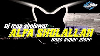 Download lagu DJ TRAP SHOLAWAT ALFA SHOLALLAH - TERBARU 2022// BY DJ MINOR mp3