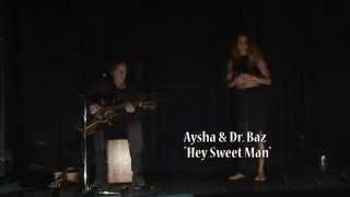 &quot;Hey Sweet Man&quot; - Madelaine Preyoux cover by Aysha &amp; Dr  Baz