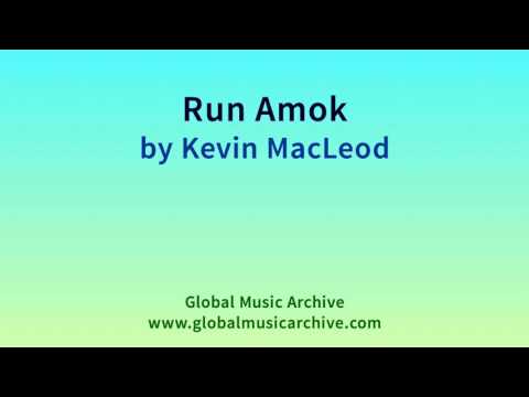 Run Amok by Kevin MacLeod 1 HOUR