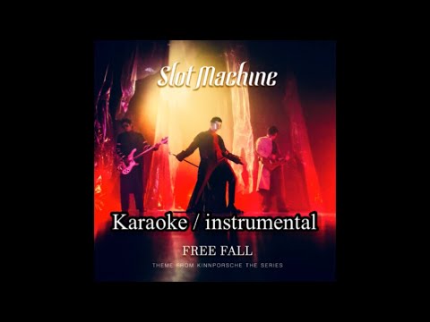 (Karaoke / instrumental) Free Fall - Slot machine | ost.KinnPorsche TheSeries