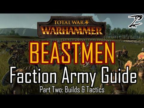 BEASTMEN ARMY GUIDE! Part Two: Builds & Tactics - Total War: Warhammer