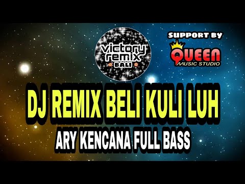 DJ REMIX BELI KULI LUH ARY KENCANA