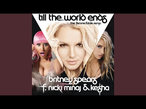 Till The World Ends (the Femme Fatale Remix)