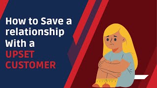 HOW TO SAVE A RELATIONSHIP WITH AN UPSET CLIENTS