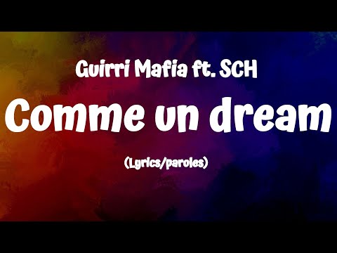 Guirri Mafia  -  Comme un dream (Paroles/Lyrics) ft.SCH