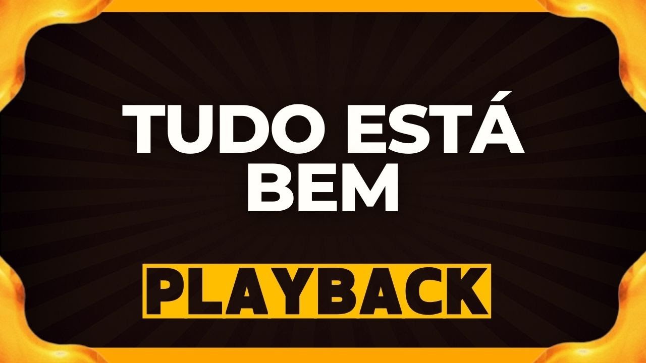 TUDO ESTÁ BEM playback