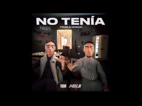 No tenía - Morad & Torbi