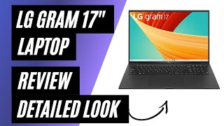 LG gram 17” Lightweight Laptop - Review & Detailed Look