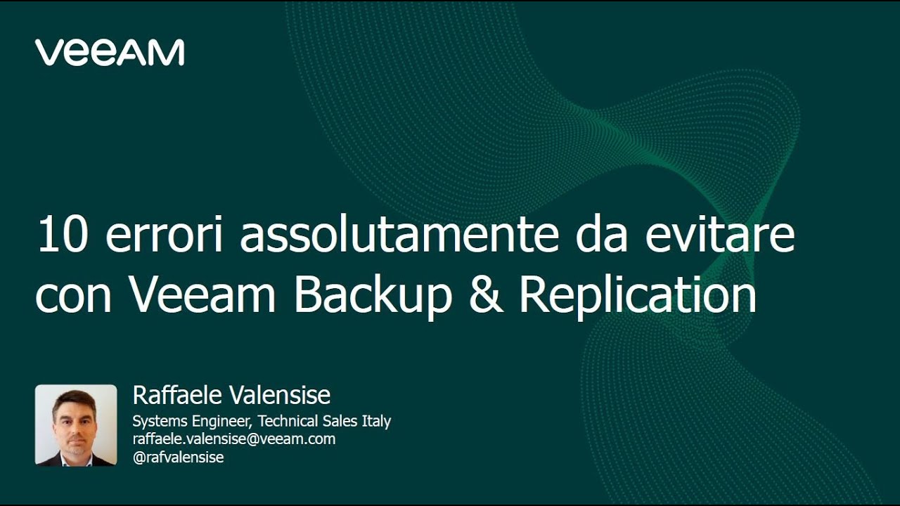 Veeam Backup & Replication: 10 “worst practices” assolutamente da evitare video