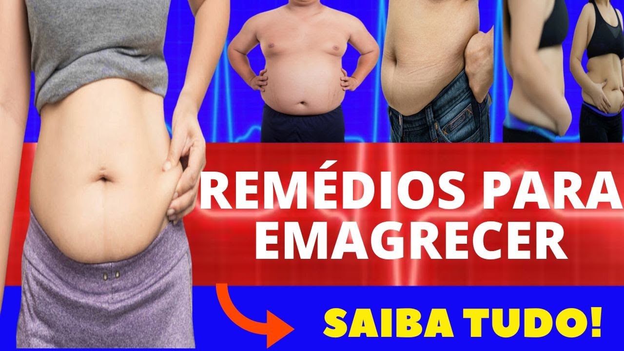 REMÉDIOS PARA EMAGRECER - MEDICAMENTOS PARA PERDER PESO - MELHORES REMÉDIOS PARA EMAGRECER