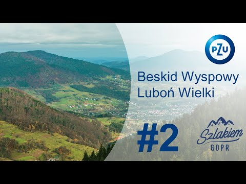 PZU "Szlakiem GOPR" Beskid Wyspowy - Luboń Wielki - Odcinek 2
