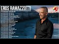 Eros Ramazzotti grandes exitos mix - Eros Ramazzotti best songs - Eros Ramazzotti greatest hits