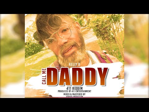 Kelly B - Call me Daddy [411 Riddim]