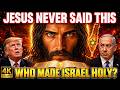Jesus Never Said This: The Fake Gospel That Made Israel America's Holy Land!