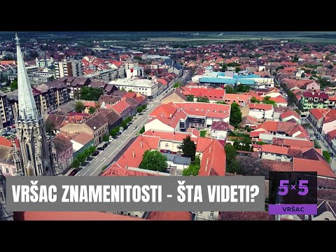 VRŠAC - nepregledne RAVNICE, PLANINE koje šuruju sa košavom i suncem i mirisni ukusi vina | 5X5