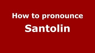 How to pronounce Santolin