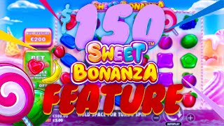 $150 IN BONUS FEATURES ON SWEET BONANZA!!!