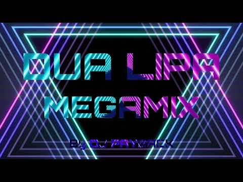 Dua Lipa Megamix 2020