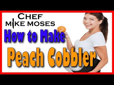 Peach Cobbler - How to make a great Southern recipe for Peaches