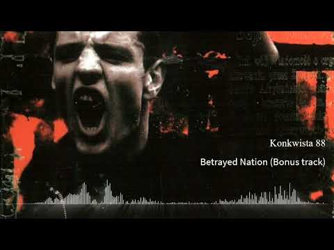 Konkwista 88  - Betrayed Nation (Bonus track)