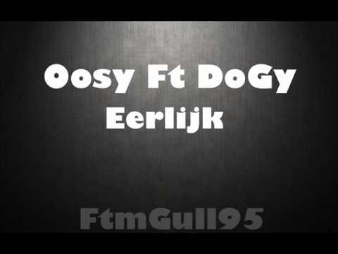 Oosy ft DoGy - Eerlijk [ NEW 2011 ]