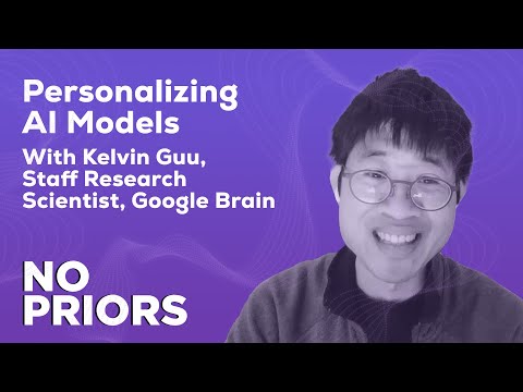 No Priors Ep. 15 | With Kelvin Guu, Staff Research Scientist, Google Brain