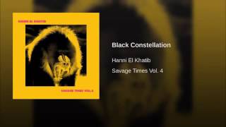 Hanni El Kathib - Black Constellation.