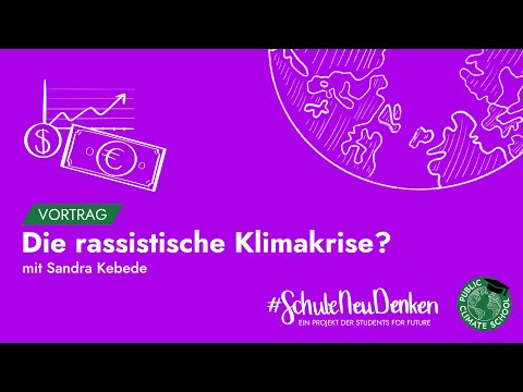 Die rassistische Klimakrise? – Sandra Kebede – #SchuleNeuDenken vom 26.11